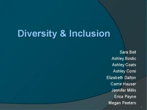 Diversity Inclusion Sara Bell Ashley Bostic Ashley Coats