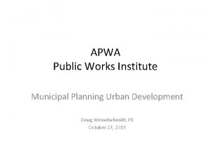 APWA Public Works Institute Municipal Planning Urban Development