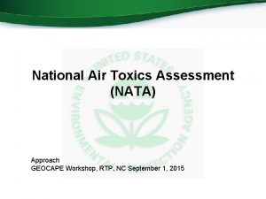 National Air Toxics Assessment NATA Approach GEOCAPE Workshop