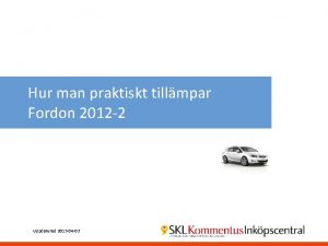 Hur man praktiskt tillmpar Fordon 2012 2 Uppdaterad