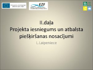 II daa Projekta iesniegums un atbalsta pieiranas nosacjumi