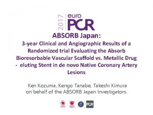 ABSORB Japan 3 year Clinical and Angiographic Results