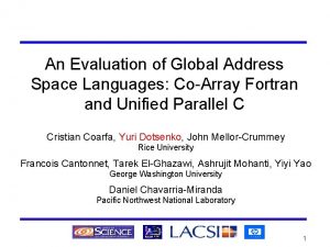 An Evaluation of Global Address Space Languages CoArray