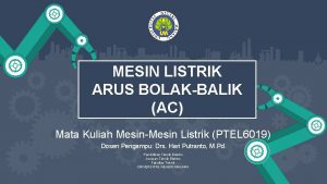 MESIN LISTRIK ARUS BOLAKBALIK AC Mata Kuliah MesinMesin