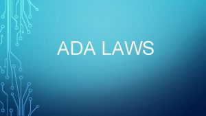 ADA LAWS AMERICAN DISABILITIES ACT ADA Passed July