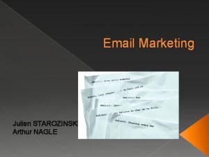 Email Marketing Julien STAROZINSKI Arthur NAGLE Email Marketing