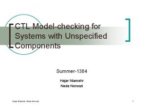 CTL Modelchecking for Systems with Unspecified Components Summer1384