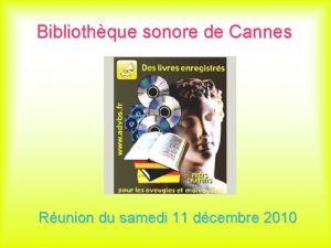 Bibliothque sonore de Cannes Runion du samedi 11