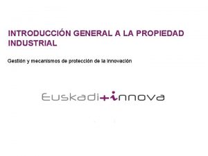 INTRODUCCIN GENERAL A LA PROPIEDAD INDUSTRIAL Gestin y