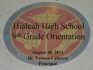 Hialeah High School th 9 Grade Orientation August