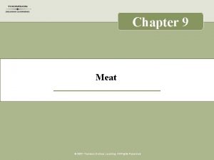 Chapter 9 Meat 2007 Thomson Delmar Learning All