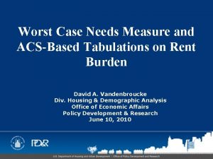 Worst Case Needs Measure and ACSBased Tabulations on