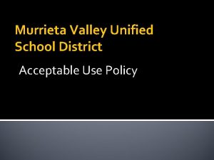 Murrieta Valley Unified School District Acceptable Use Policy