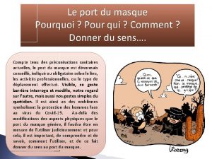 Le port du masque Pourquoi Pour qui Comment