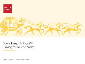 Wells Fargo At Work SM Paying for college