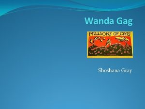 Wanda Gag Shoshana Gray Wanda Gag Born March