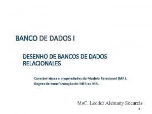 BANCO DE DADOS I DESENHO DE BANCOS DE