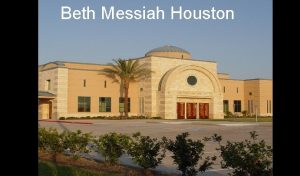 Beth Messiah Houston Beth Messiah is setting up