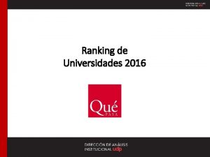 Ranking de Universidades 2016 Metodologa Ranking Institucional Percepcin