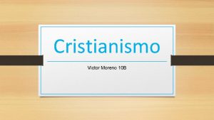Cristianismo Victor Moreno 10 B Origen El cristianismo