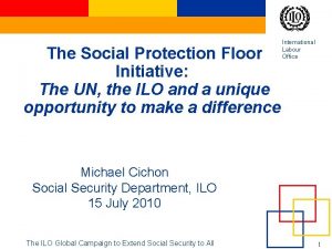 The Social Protection Floor Initiative The UN the