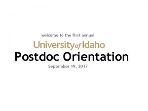 welcome to the first annual Postdoc Orientation September