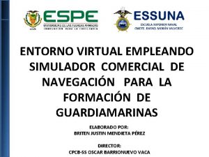 ENTORNO VIRTUAL EMPLEANDO SIMULADOR COMERCIAL DE NAVEGACIN PARA