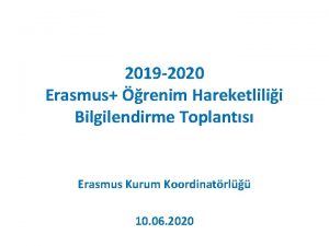 2019 2020 Erasmus renim Hareketlilii Bilgilendirme Toplants Erasmus