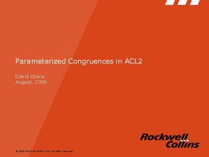 Parameterized Congruences in ACL 2 David Greve August