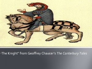 The Knight from Geoffrey Chaucers The Canterbury Tales