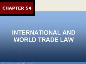 CHAPTER 54 INTERNATIONAL AND WORLD TRADE LAW 2010