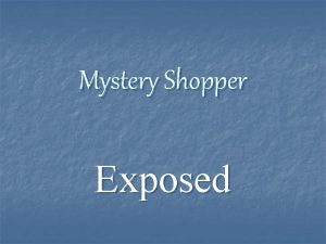 Mystery Shopper Exposed Stated Purpose n n Letter