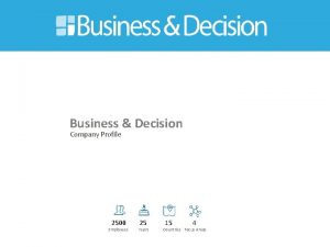 Business Decision Company Profile 2500 Employees 25 Years