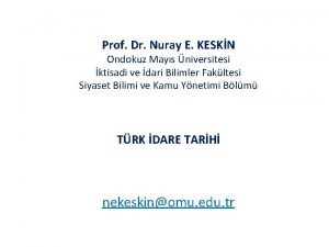 Prof Dr Nuray E KESKN Ondokuz Mays niversitesi