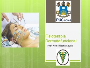 Fisioterapia Dermatofuncional Prof Kemil Rocha Sousa Especialidade Reconhecida