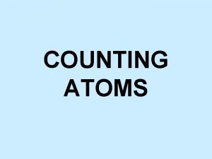 COUNTING ATOMS RULES FOR COUNTING ATOMS 1 SUBSCRIPTS