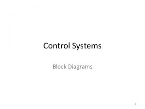 Control Systems Block Diagrams 1 Introduction A Block