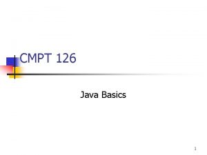 CMPT 126 Java Basics 1 Software Development Process