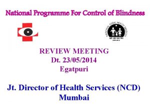 National Programme For Control of Blindness REVIEW MEETING