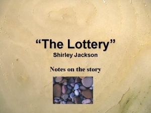 The Lottery Shirley Jackson Notes on the story