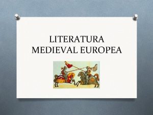 LITERATURA MEDIEVAL EUROPEA CONTEXTO HISTRICO Y CULTURAL EDAD