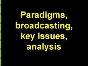 Paradigms broadcasting key issues analysis PARADIGMS Paradigm spectacles