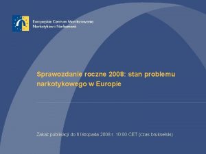 Sprawozdanie roczne 2008 stan problemu narkotykowego w Europie