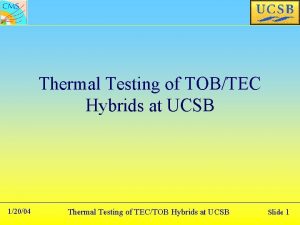 Thermal Testing of TOBTEC Hybrids at UCSB 12004