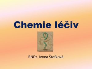 Chemie liv RNDr Ivona tefkov Rozdlen liv liva