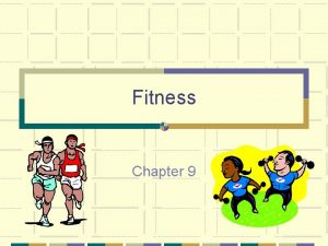 Fitness Chapter 9 Are you physically fit What