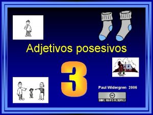 Adjetivos posesivos Paul Widergren 2006 mi mis nuestros