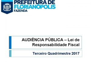 AUDINCIA PBLICA Lei de Responsabilidade Fiscal Terceiro Quadrimestre