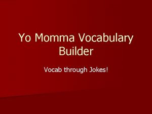 Yo Momma Vocabulary Builder Vocab through Jokes UBIQUITOUS