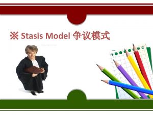 Stasis Model In general stasis literally means stand